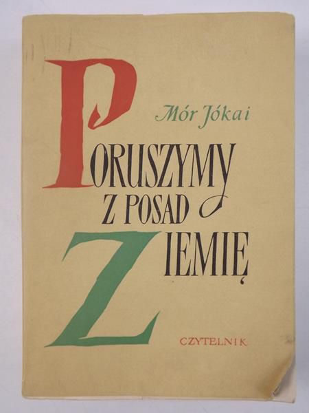 Jókai Mór - Poruszymy z posad ziemię