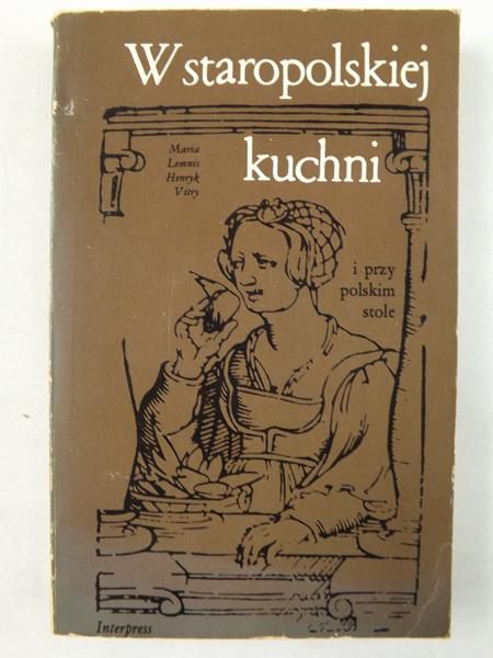 Lemnis Maria,   - W staropolskiej kuchni i przy polskim stole