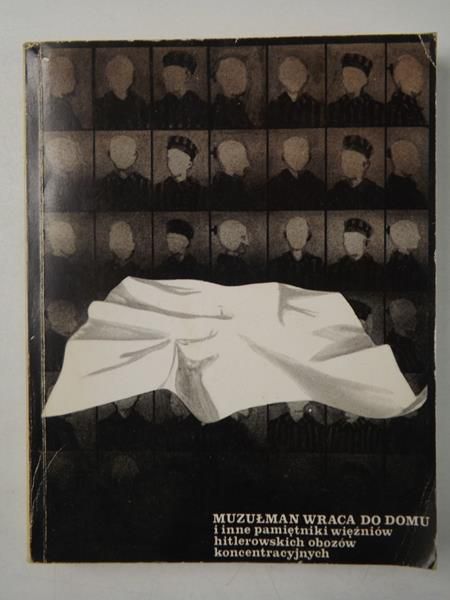 Mułzuman wraca do domu i inne pamiętniki więźniów hitlerowskich obozów koncentracyjnych