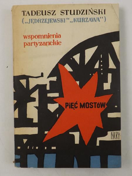 Pięć mostów. Wspomnienie partyzanckie