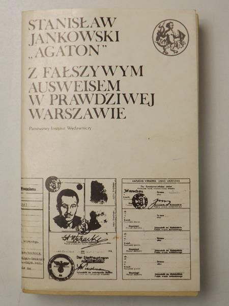 Jankowski Stanisław - Z fałszywym Ausweisem w prawdziwej Warszawie
