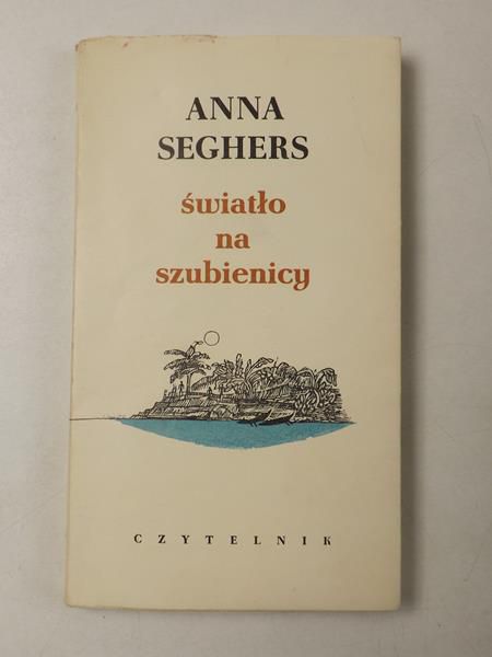 Seghers  Anna - Światło na szubienicy
