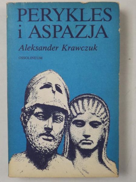 Krawczuk Aleksander - Perykles i Aspazja