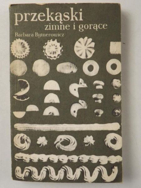 Bytnerowicz Barbara  - Przekąski zimne i gorące