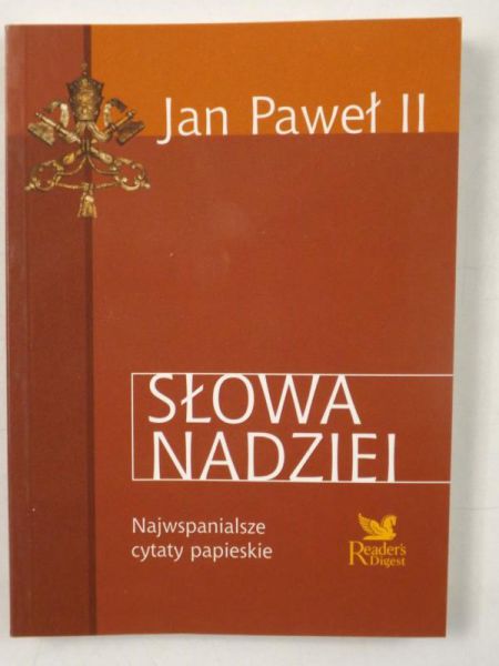 Jan Paweł II - Słowa nadziei. Najwspanialsze cytaty papieskie