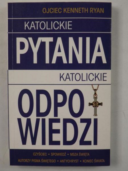 Katolickie pytania, katolickie odpowiedzi