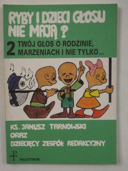 Ryby i dzieci głosu nie mają? 2. Twój głos o rodzinie, marzeniach i nie tylko…