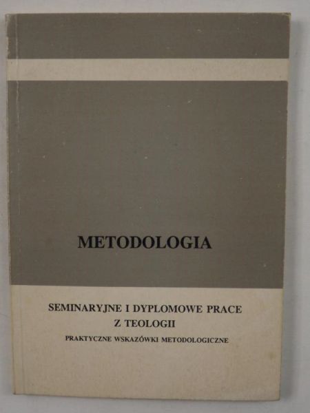 Bielecki Efrem (opr.) - Metodologia. Seminaryjne i dyplomowe prace z teologii