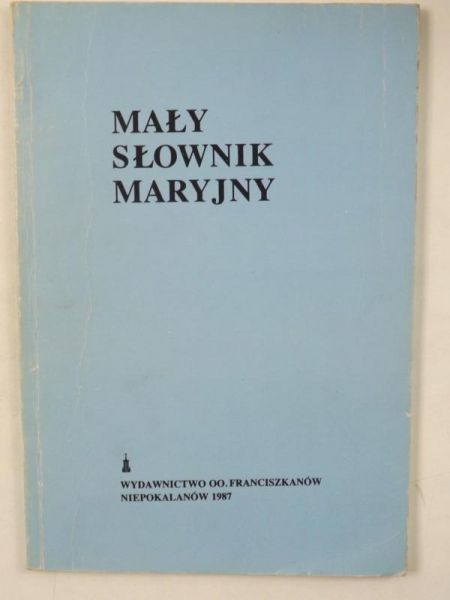 Wiśniewska Matylda (opr.) - Mały słownik maryjny