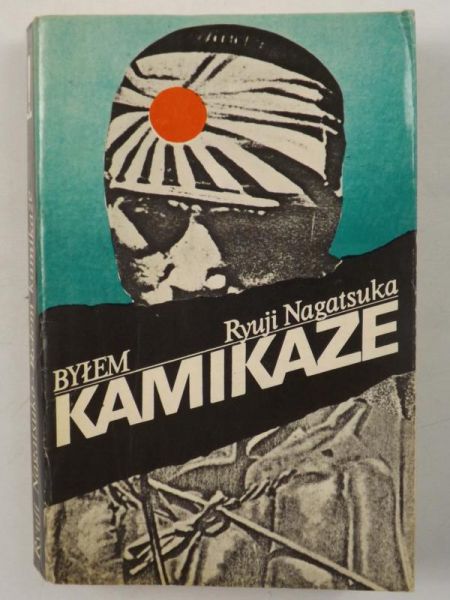 Nagatsuka Ryuji - Byłem Kamikaze