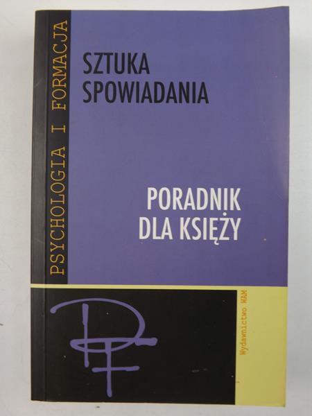 Augustyn Józef (red.) - Sztuka spowiadania. Poradnik dla księży