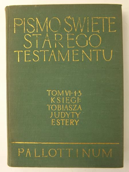 Księgi Tobiasza, Judyty, Estery. Pismo Święte Starego Testamentu, Tom VI