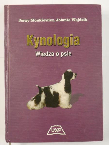 Monkiewicz Jerzy,   - Kynologia. Wiedza o psie