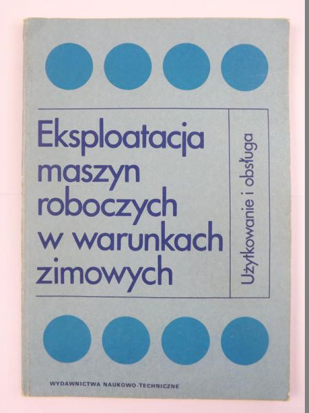 Eksploatacja maszyn roboczych w warunkach zimowych