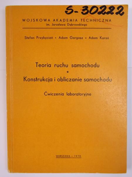 Karaś Adam - Teoria ruchu samochodu. Konstrukcja i obliczanie samochodu