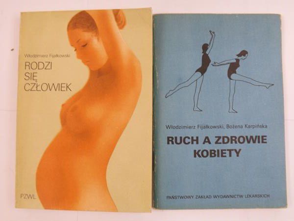 Fijałkowski Włodzimierz - Rodzi się człowiek / Ruch a zdrowe kobiety
