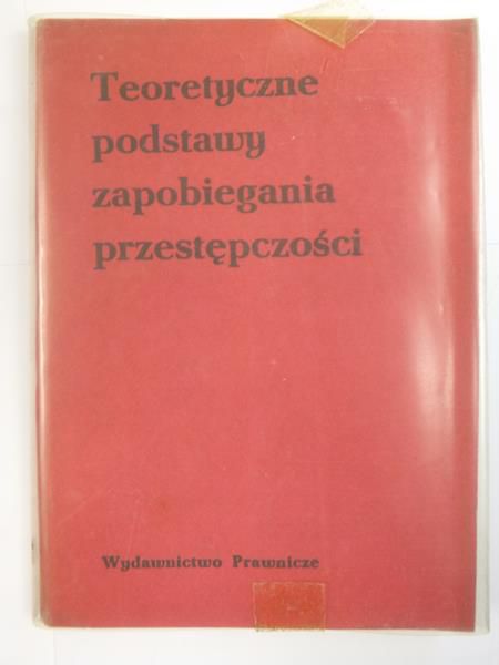 Teoretyczne podstawy zapobiegania przestępczości