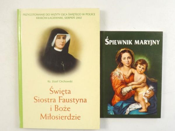 Śpiewnik Maryjny / Święta Siostra Faustyna i Boże Miłosierdzie