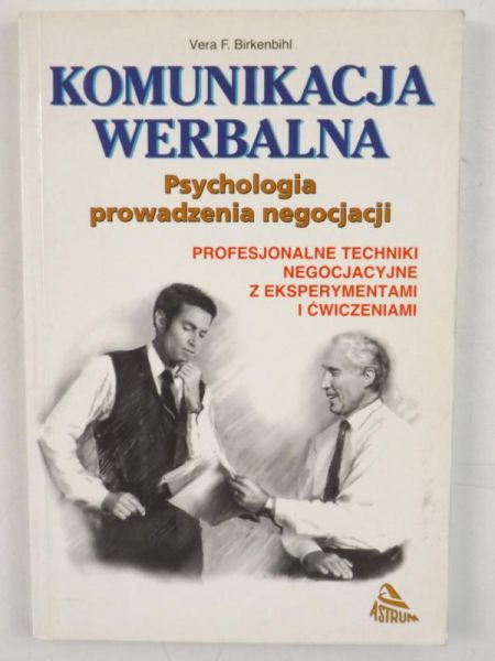 Birkenbihl Vera F. - Komunikacja werbalna. Psychologia prowadzenia negocjacji