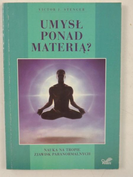 Stenger Victor - Umysł ponad materią?