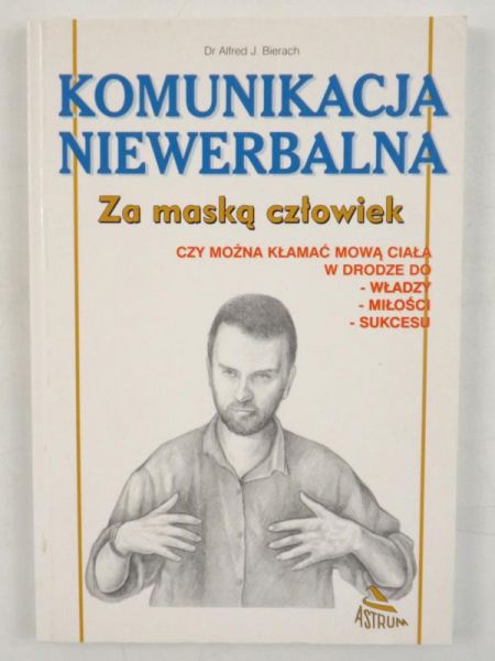 Bierach Alfred J. - Komunikacja niewerbalna. Za maską człowiek