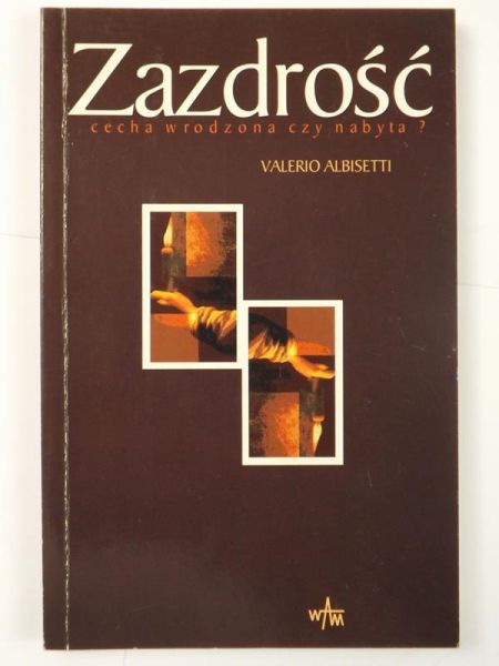 Albisetti Valerio - Zazdrość - cecha wrodzona czy nabyta?