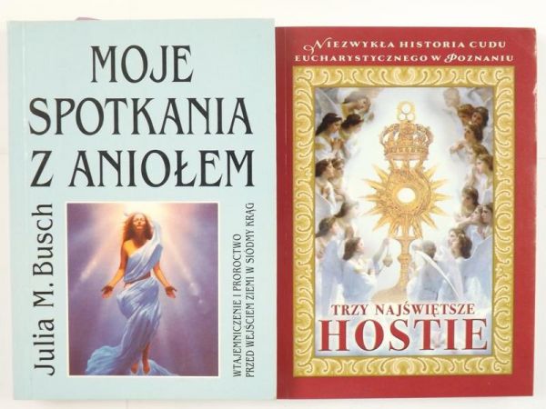 Busch Julia M., Noskowicz Mieczysław - Moje spotkania z Aniołem / Trzy Najświętsze Hostie