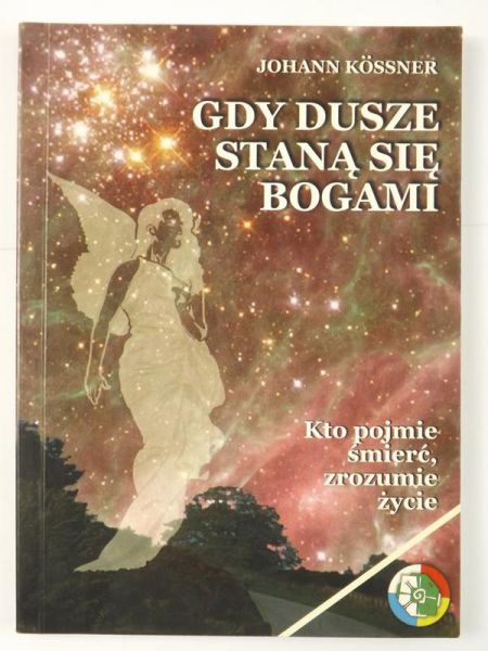 Kossner Johann  - Gdy dusze staną się Bogami