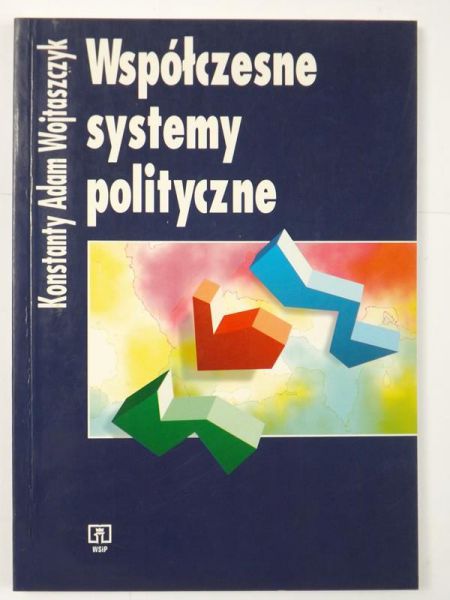 Wojtaszczyk Konstanty Adam  - Współczesne systemy polityczne