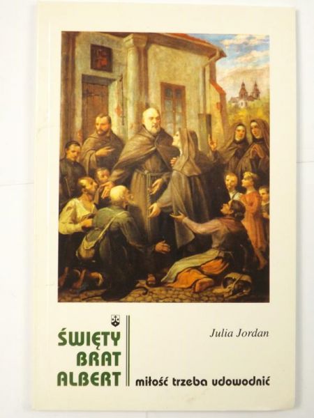 Jordan Julia  - Święty Brat Albert