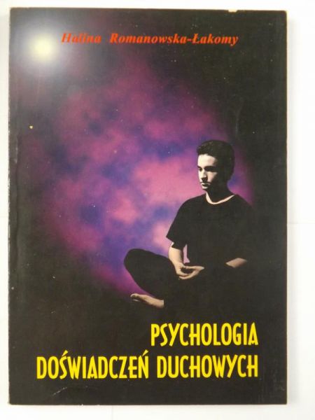 Romanowska-Łakomy Halina  - Psychologia doświadczeń duchowych