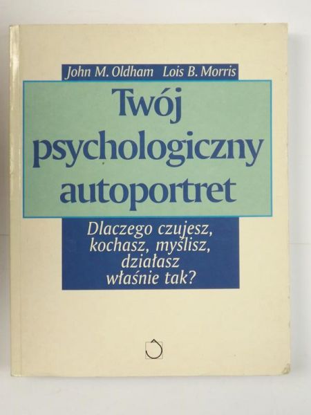 Oldham John M.,    - Twój psychologiczny autoportret