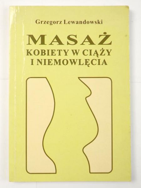 Lewandowski Grzegorz - Masaż kobiety w ciąży i niemowlęcia