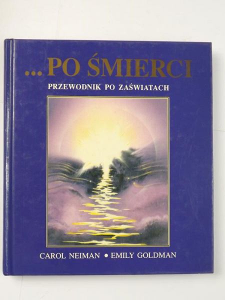 …Po śmierci. Przewodnik po zaświatach