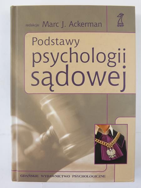 Ackerman Marc J.- Podstawy psychologii sądowej