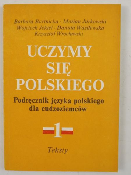 Bartnicka Barbara - Uczymy się polskiego. Podręcznik języka polskiego dla cudzoziemców