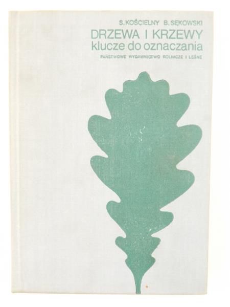 Kościelny S., Sękowski B. - Drzewa i krzewy klucze do oznaczania