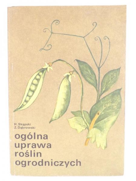 Dąbrowski Zbigniew - Ogólna uprawa roślin ogrodniczych