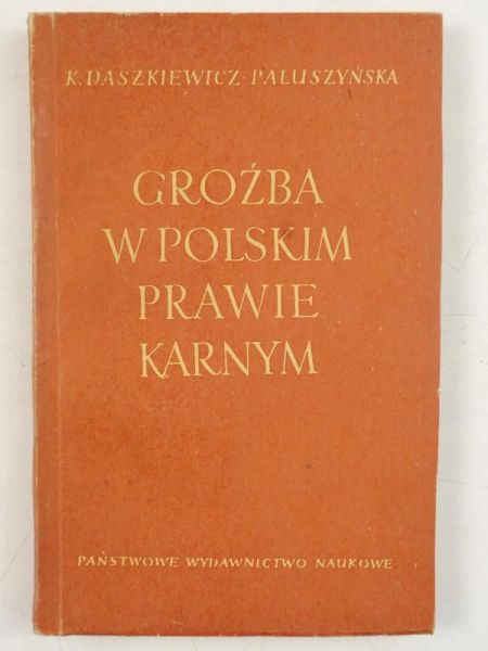 Daszkiewicz-Paluszyńska Krystyna - Groźba w polskim prawie karnym