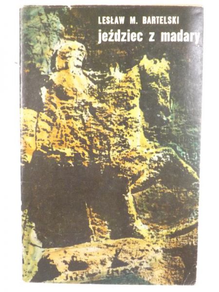 Bartelski Lesław M. - Jeździec z Madary