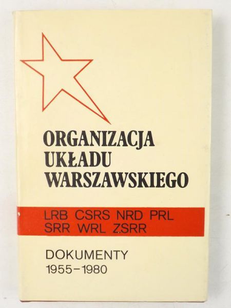 Dmochowski Marian - Organizacja Układu Warszawskiego Dokumenty 1955-1980