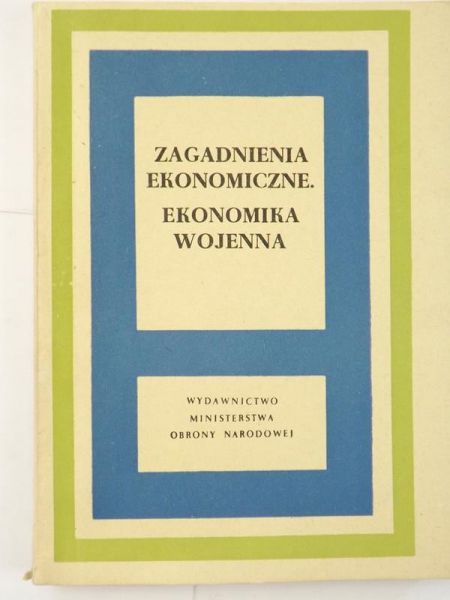 Zagadnienia ekonomiczne. Ekonomika wojenna