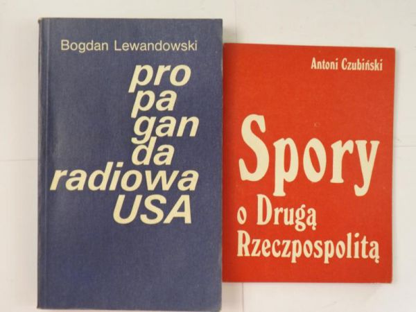 Lewandowski Bogdan / Czubiński Antoni - Propaganda radiowa USA / Spory o II Rzeczpospolitą