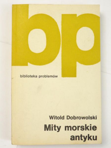 Dobrowolski Witold - Mity morskie antyku, BP