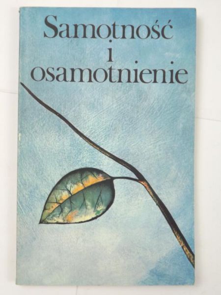 Lewandowska-Borówka Longina - Samotność i osamotnienie