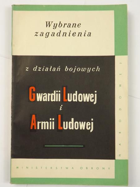 Wybrane zagadnienia z działań bojowych Gwardii Ludowej i Armii Ludowej