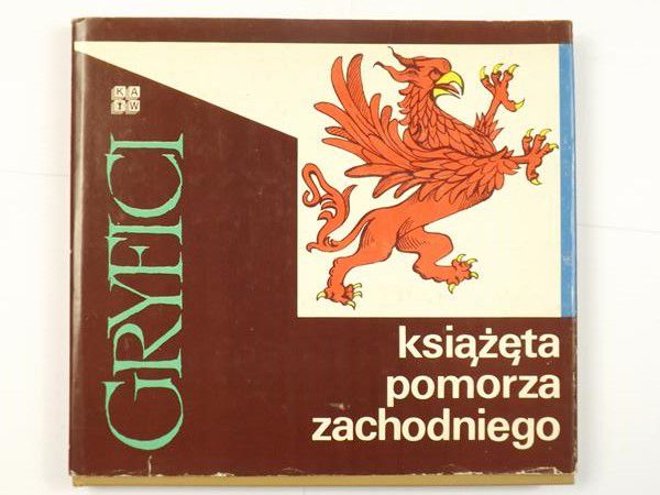 Kozłowski Kazimierz,   - Gryfici: Książęta Pomorza Zachodniego