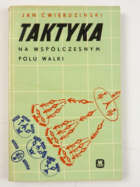 Ćwierdziński Jan - Taktyka na współczesnym polu walki