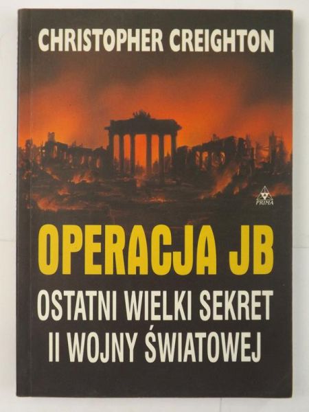 Creighton Christopher - Operacja JB. Ostatni wielki sekret II wojny światowej