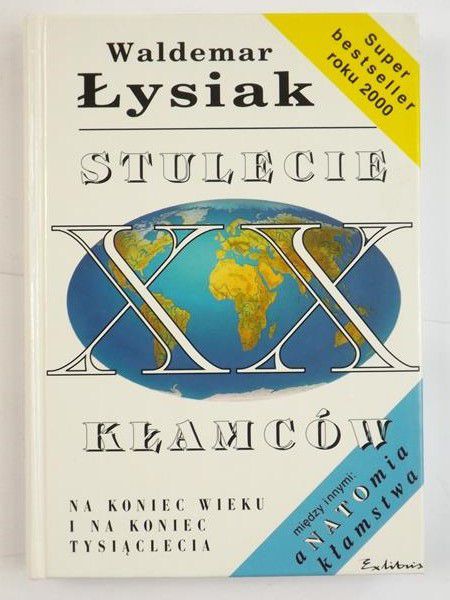 Stulecie kłamców. Na koniec wieku i na koniec tysiąclecia